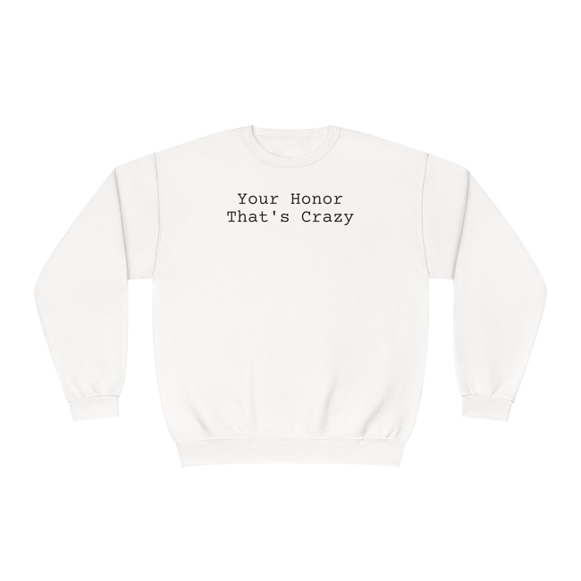 Your honor that's crazy Unisex NuBlend® Crewneck Sweatshirt-gallery-31942318063682