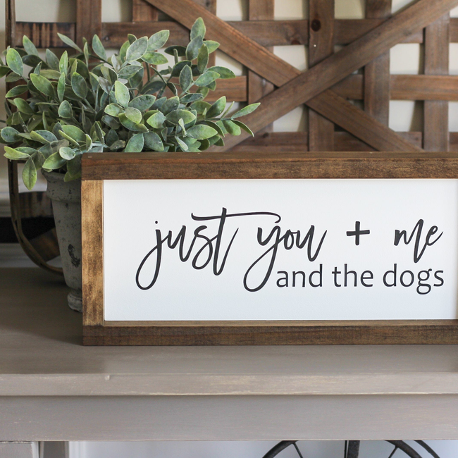 Just you + me and the dogs | Pet Lovers Sign | Rustic Wall Decor-gallery-5436272508963