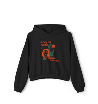 Only hot bitches become lawyers Women's Cinched Bottom Hoodie