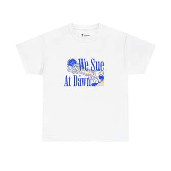 We Sue at Dawn Unisex Heavy Cotton Tee