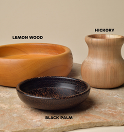 Lemon Wood Salad Bowl, Black Palm Bowl, and Hickory Vessel