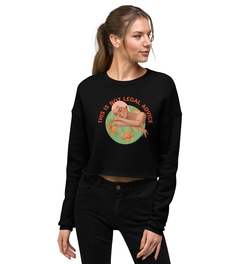 This is not legal advice Crop Sweatshirt
