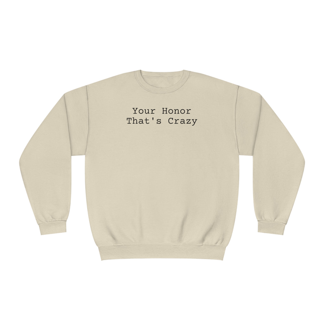 Your honor that's crazy Unisex NuBlend® Crewneck Sweatshirt-gallery-31942316032066