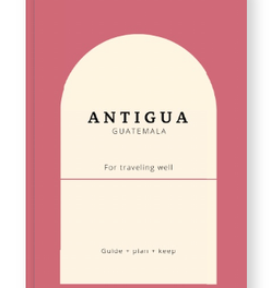 Antigua Guatemala Guide Books for Volcano Hikes & Cultural Tips