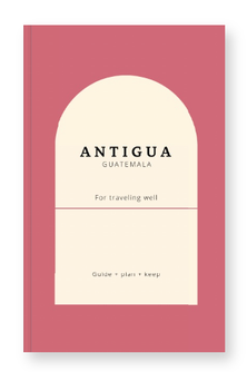 Antigua Guatemala Guide Books for Volcano Hikes & Cultural Tips