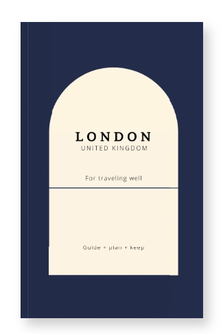 London Travel Guidebook: Navigate the City with Intention