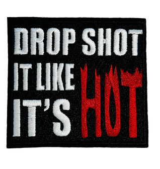 Drop Shot It Like It's Hot