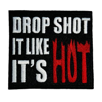 Drop Shot It Like It's Hot