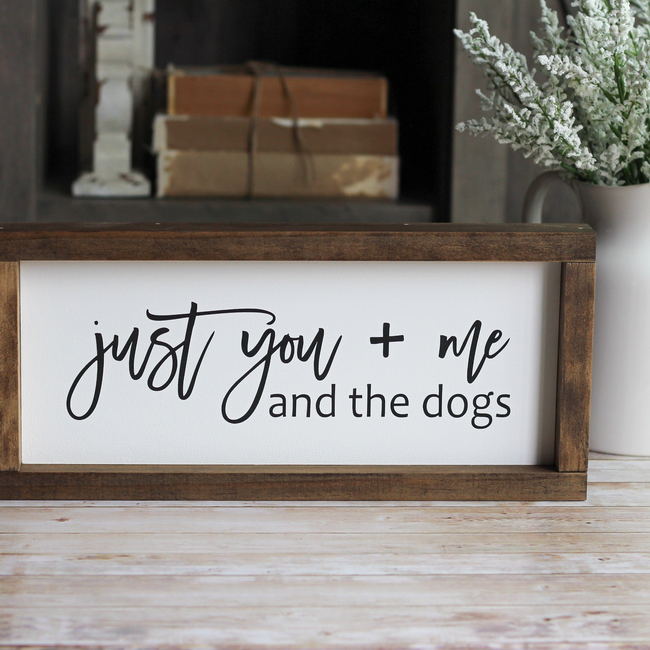 Just you + me and the dogs | Pet Lovers Sign | Rustic Wall Decor-gallery-5436272345123