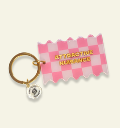 Attractive Nuisance Keychain