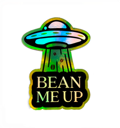 "Bean Me Up" Holographic Sticker