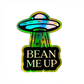 "Bean Me Up" Holographic Sticker