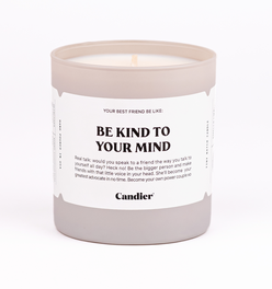 BE KIND TO YOUR MIND