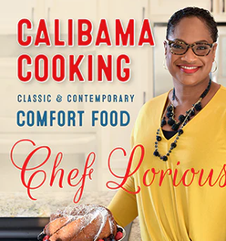 Calibama Cooking: Classic & Contemporary Comfort Food by Chef Lorious