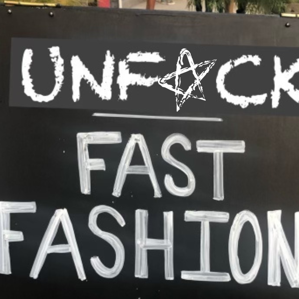 It’s Our Time to Unf*ck Fast Fashion