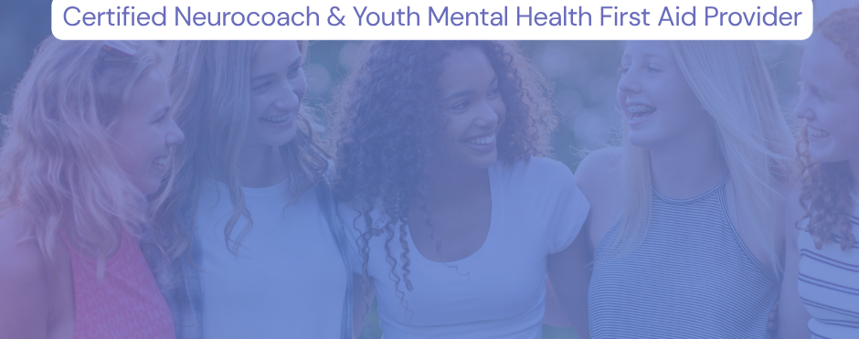 Neurocoaching for Teen & Tweens with ADHD, Anxiety & Dyslexia