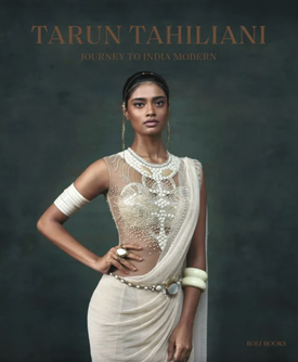 Tarun Tahiliani: Journey to India Modern