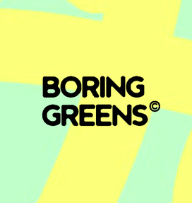 Boring Greens