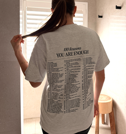 100 Reasons You Are Enough Tee