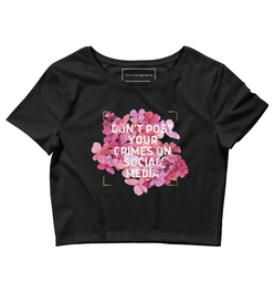 Don't Post Your Crimes on Social Media Women’s Crop Tee