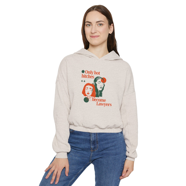 Only hot bitches become lawyers Women's Cinched Bottom Hoodie-gallery-31942445137986