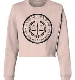 Not Your Lawyer and Not Legal Advice Cropped Crewneck