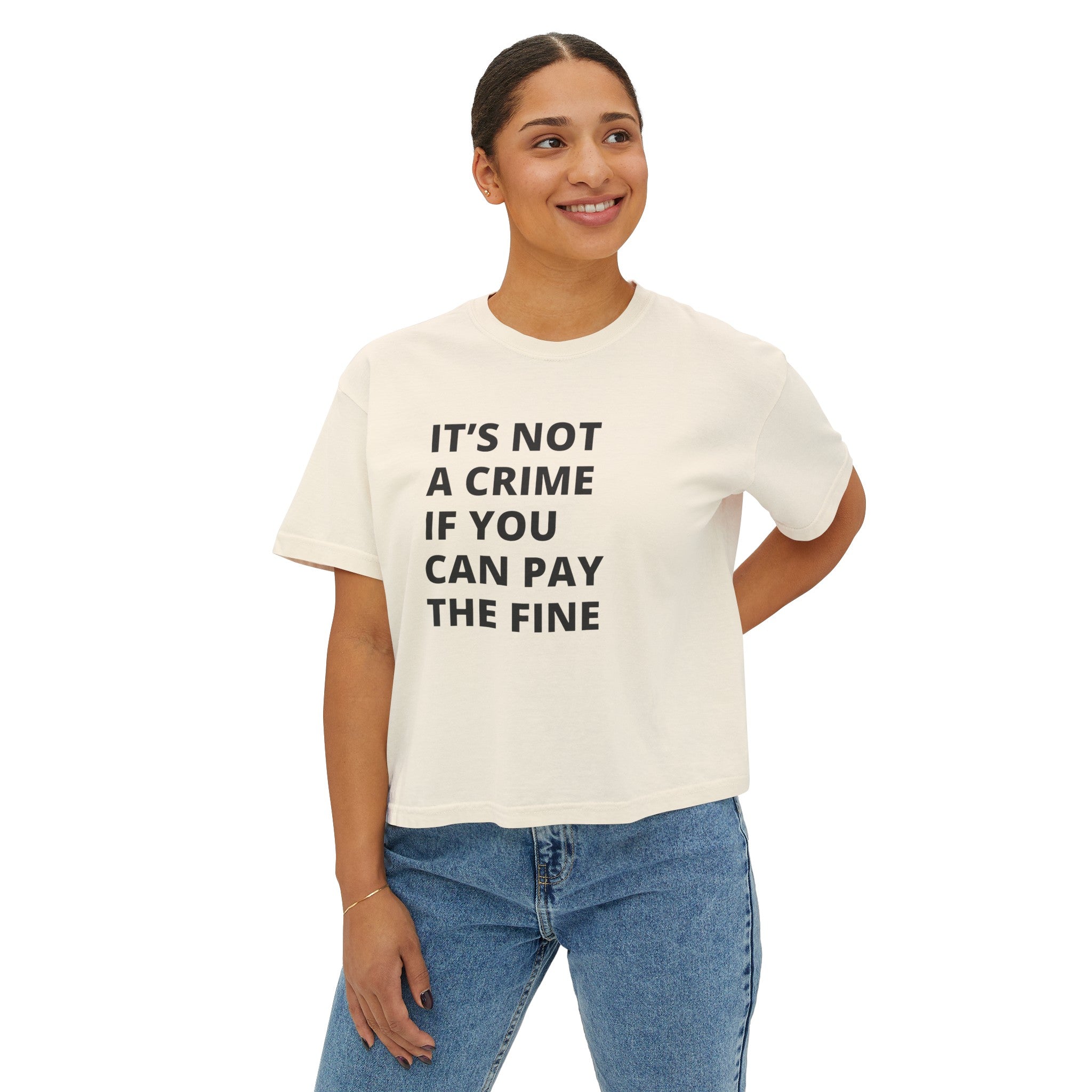 It's not a crime if you can the fine Women's Boxy Tee