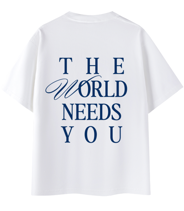 The World Needs You Tee