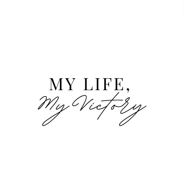 My Life, My Victory
