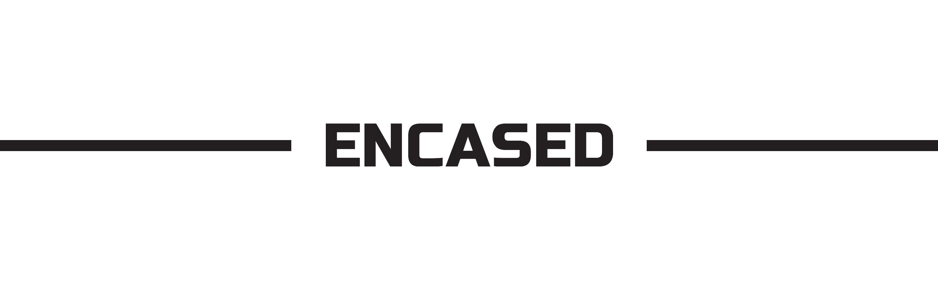 Encased