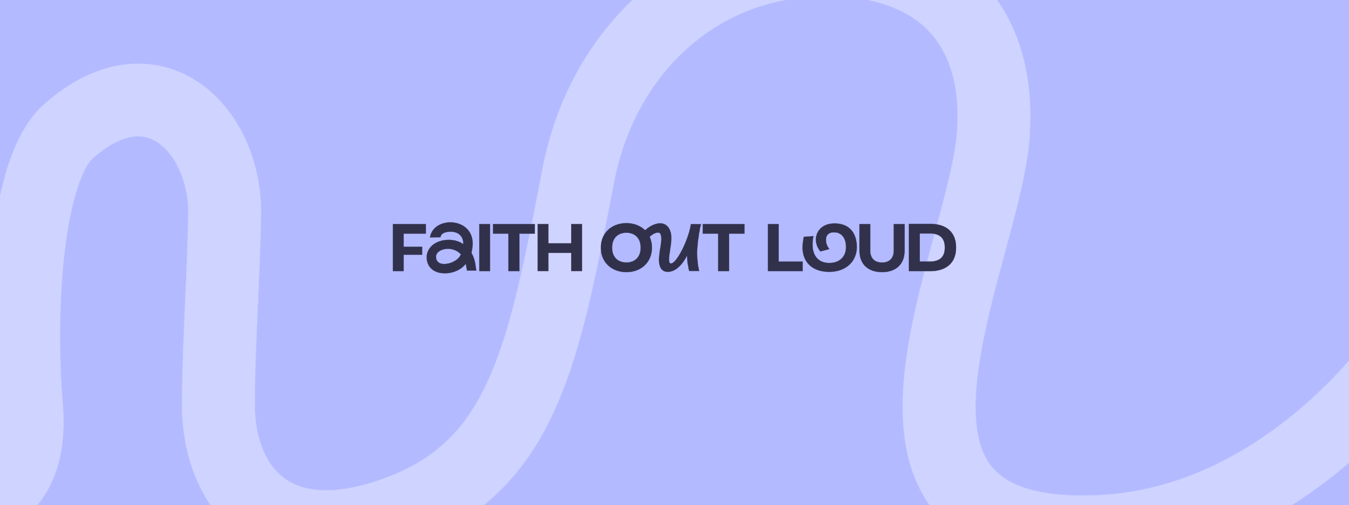 Faith Out Loud