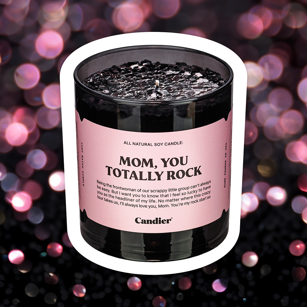 MOM, YOU TOTALLY ROCK CANDLE