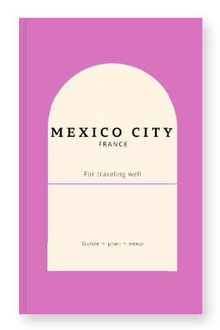 Mexico City Guidebook: Plan Your Adventure with Clarity