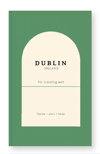 Dublin Trip Planner, An Ireland Guide for a Stress Free Journey