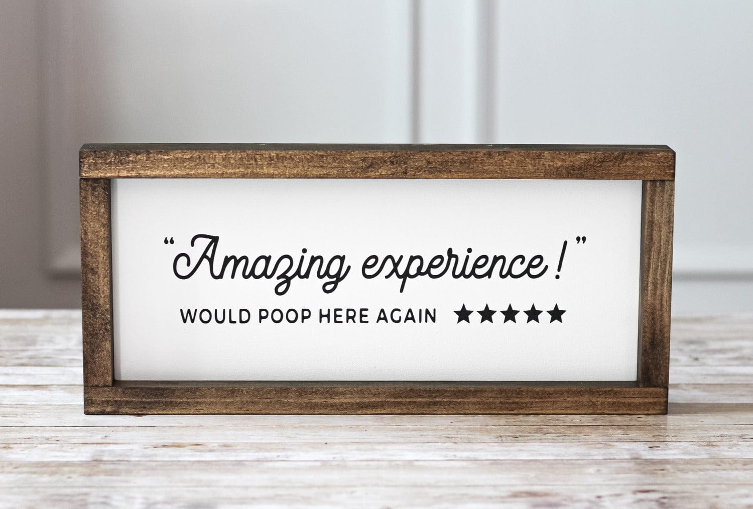 Bathroom Wall Sign Amazing Experience! Would poop here again.