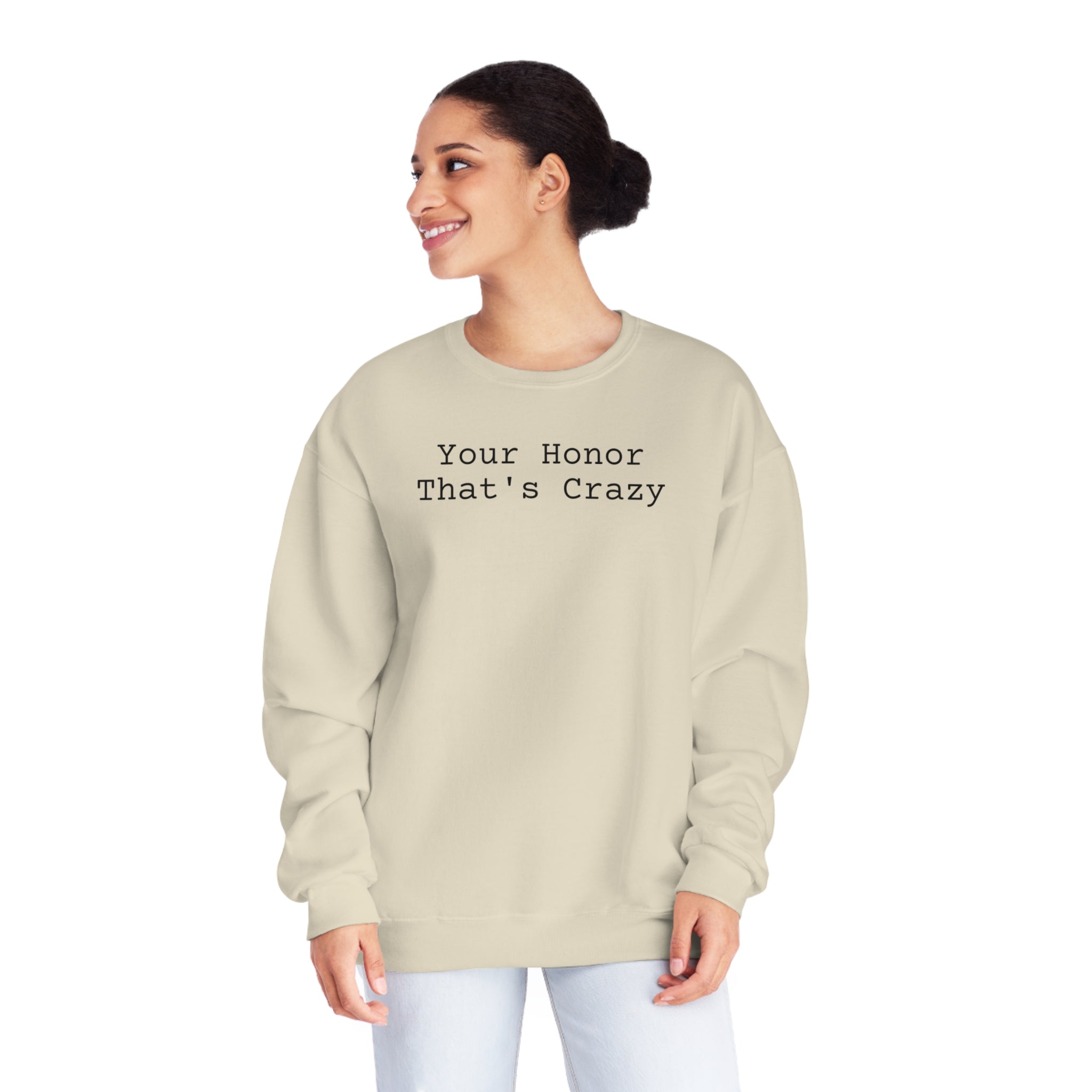 Your honor that's crazy Unisex NuBlend® Crewneck Sweatshirt